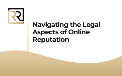 Navigating the Legal Aspects of Online Reputation