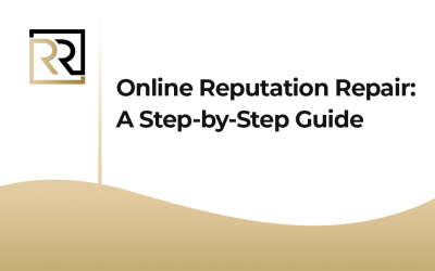 Online Reputation Repair: A Step-by-Step Guide
